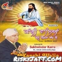 Kanshi Walia Sukhwinder Karra MP3 Song, Kanshi Walia Meinu Nauker Rakh Lai Album