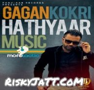 Hathyaar Gagan Kokri MP3 Song, Hathyaar Album