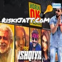 Horn Ok Please (Dedh Ishqiya) Yo Yo Honey Singh, Sukhwinder Singh MP3 Song, Dedh Ishqiya Album