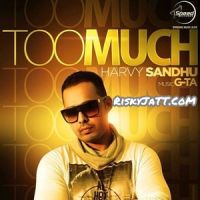 Too Much Harvy Sandhu MP3 Song, Too Much Album