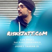 Jigrey Yaaran Di Lux Phull, Kaka Bhainiawala MP3 Song, Grey Yaaran Di Album