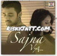 Sajna Vikas Arora MP3 Song, Sajna Album