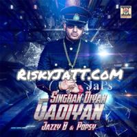 Singhan Diyan Gadiyan Jazzy B, Popsy MP3 Song, Singhan Diyan Gadiyan Album