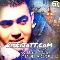 Dollar Pound Yasin Khan MP3 Song, Dollar Pound Album