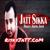 Jatt Sikka Sheera Jasvir MP3 Song, Jatt Sikka Album