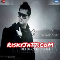 Koi Tere Kolon Sikhye Sam Arora MP3 Song, Koi Tere Kolon Sikhye Album