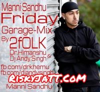 Friday  Garage Mix Manni Sandhu MP3 Song, Friday Garage Mix Album