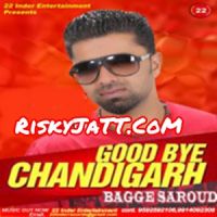 Akkh Di Maar Bagge Saroud MP3 Song, Good Bye Chandigarh Album