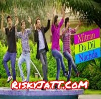 Mitran Da Dil Nachda Gurdas Maan, Jassi Gill MP3 Song, Mitran Da Dil Nachda-iTune Rip Album