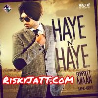 Payar Kardi Gurpreet Maan MP3 Song, Haye Ni Haye Album