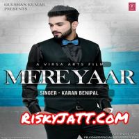 Mere Yaar Sector 17 Karan Benipal MP3 Song, Mere Yaar Album