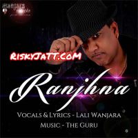 Ranjhna Lali Wanjara MP3 Song, Ranjhna Album