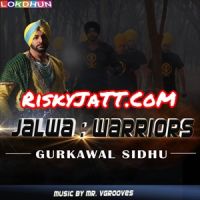 Jalwa Gurkawal Sidhu MP3 Song, Jalwa From Warriors Album