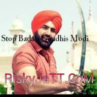 Stop Badals Gandhis Modi K S Makhan, Aman Hayer MP3 Song, Stop Badals Gandhis Modi Album
