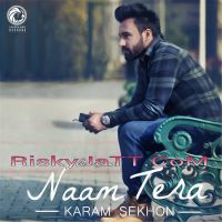Naam Tera Karam Sekhon MP3 Song, Naam Tera Album