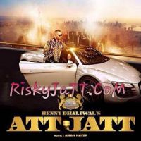 Att Jatt Benny Dhaliwal, Aman Hayer MP3 Song, Att = Jatt Album