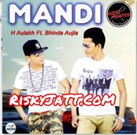 Mandi H Aulakh, Bhinda Aujla MP3 Song, Mandi Album