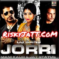 Jorri Mani Kaur, Jay Status, DJ Sanj MP3 Song, Jorri Album