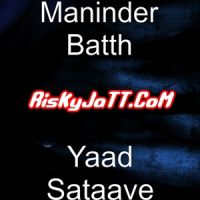 Yaad Sataave Ft Pav Dharia Maninder Batth MP3 Song, Yaad Sataave Album