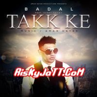 Takk Ke Badal Ft Sunny Kailey MP3 Song, Takk Ke Album