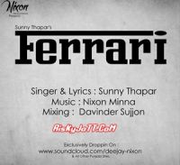Ferrari Ft. Nixon Minna Sunny Thapar MP3 Song, Ferrari Album