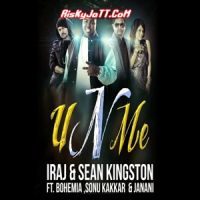 U n Me Ft Iraj & Sean Kingston &   Sonu Kakkar & Janani Bohemia MP3 Song, U n Me Album