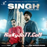 Singh Ft PBN Jassi Sidhu MP3 Song, Singh Album