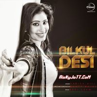 Bilkul Desi Sarika Gill MP3 Song, Bilkul Desi Album