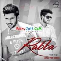 Rabba Ft Veer Karan The HK MP3 Song, Rabba Album