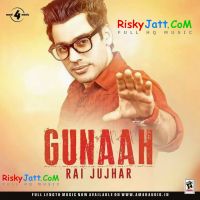Na Ve Sajna Rai Jujhar MP3 Song, Gunaah Album