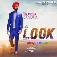 Look Daljinder Sangha MP3 Song, Look Album