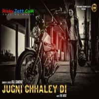 Jugni Chhaley Di Raj Sandhu MP3 Song, Jugni Chhaley Di Album