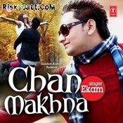 Chan Makhna Ekam MP3 Song, Chan Makhna Album