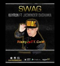 Swag ft Jaswinder Daghamia Kayrun MP3 Song, Swag Album