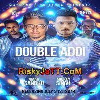 Double Addi Mickey Singh, Amar Sandhu MP3 Song, Double Addi Album