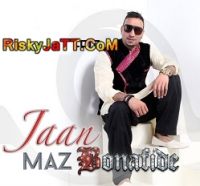 Jaan Maz Bonafide MP3 Song, Jaan Album