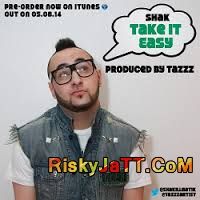 Take It Easy (feat Tazzz) Shak MP3 Song, Take It Easy Album