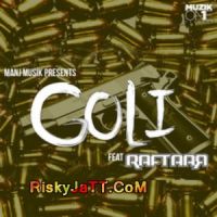 Goli Feat  Raftaar MANJ Musik MP3 Song, Goli Album