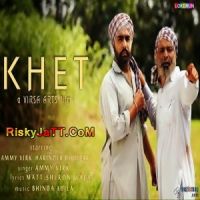 Khet Ammy Virk MP3 Song, Khet (iTune Rip) Album