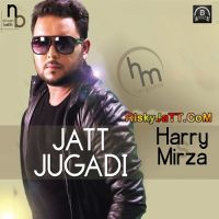 Jatt Jugadi Harry Mirza MP3 Song, Jatt Jugadi Album