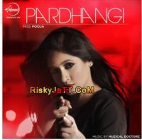 Pardhangi Ft Muzical Doctorz Miss Pooja MP3 Song, Pardhangi Album