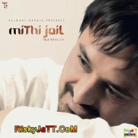 Mithi Jail Teji Kahlon MP3 Song, Mithi Jail Album
