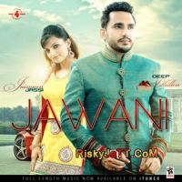 Jawani Deep Dhillon, Jaismeen Jassi MP3 Song, Jawani Album