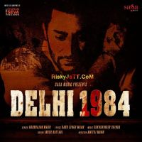 Delhi 1984 Harbhajan Mann MP3 Song, Delhi 1984 [iTunes Rip] Album