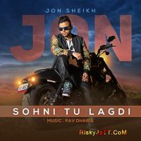 Sohni Tu Lagdi Ft  Pav Dharia Jon Sheikh MP3 Song, Sohni Tu Lagdi Album