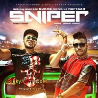 Sniper Ft Raftaar Muzical Doctorz Sukhe MP3 Song, Sniper Album