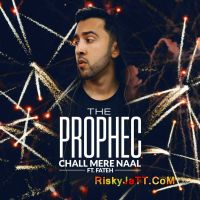 Chall Mere Naal (Ft  Fateh ) PropheC MP3 Song, Chall Mere Naal Album