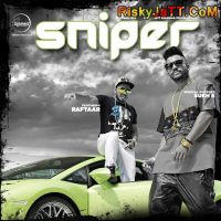 Sniper (feat Raftaar) Muzical Doctorz Sukh E MP3 Song, Sniper Album