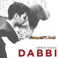 Dabbi Jasbir Jassi, Somie Sidhu MP3 Song, Dabbi Album