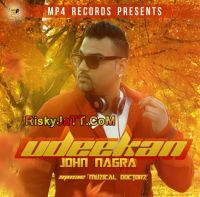 Udeekan Ft Muzical Doctorz John Nagra MP3 Song, Udeekan Album